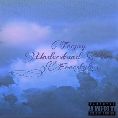 Understand You (Freestyle) 專輯 Teejay