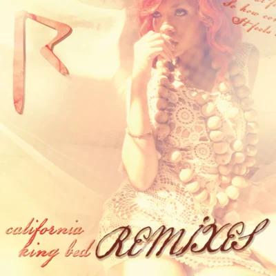 Rihanna California King Bed (Remixes)