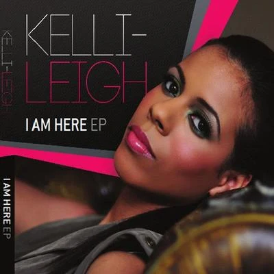 Kelli-Leigh I Am Here