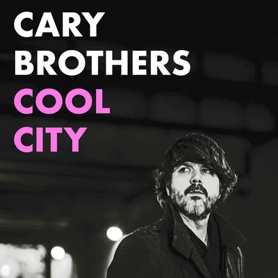 Cool City 專輯 Cary Brothers