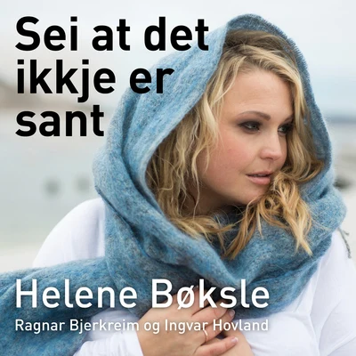 Sei at det ikkje er sant 專輯 Helene Bøksle