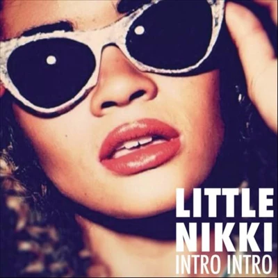 Intro Intro 专辑 Little Nikki