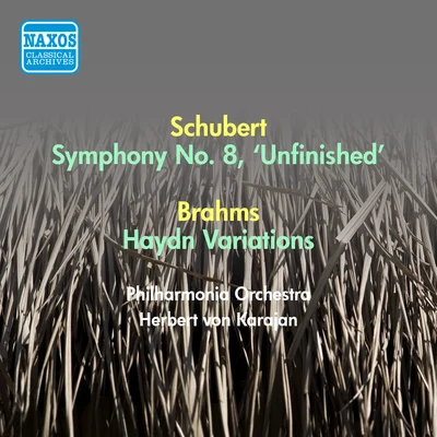 Herbert von KarajanWiener Philharmoniker SCHUBERT, F.: Symphony No. 8, "Unfinished"BRAHMS, J.: Variations on a Theme by Haydn (Karajan) (1957)