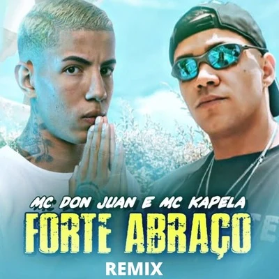 Forte Abraço (Remix) 专辑 Mc Don Juan/Elenko Week/Kawe/Mc Hariel/Djonga