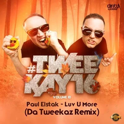 Luv U More (Da Tweekaz Remix) 专辑 Paul Elstak