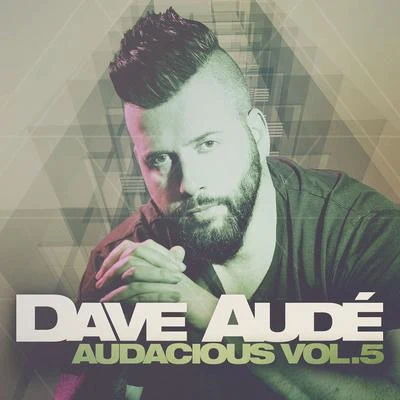 Dave Audé Audacious Vol. 5