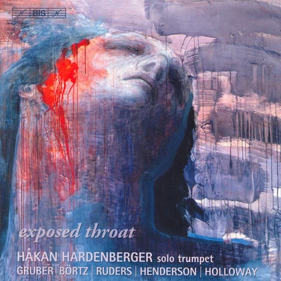 HOLLOWAY: Solo Trumpet SonataGRUBER, H.K.: Exposed ThroatRUDERS: Reveille - Retraite 專輯 Uri Caine/Håkan Hardenberger/Mårten Larsson/Mahan Esfahani/Pekka Kuusisto