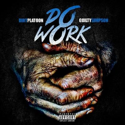 Do Work (feat. Guilty Simpson) 專輯 DJ Rogue/Percy Filth/Guilty Simpson/Relly/Geechi Suede