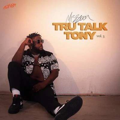 Tru Talk Tony, Vol. 3 專輯 MISSION/BrvndonP