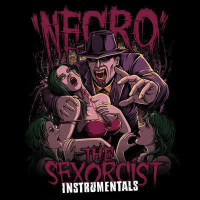 The Sexorcist: Instrumentals 专辑 Necro