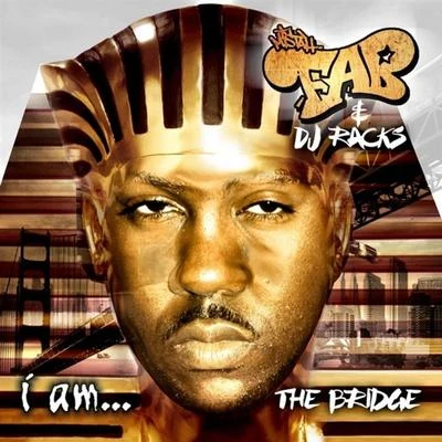 I am... The Bridge 專輯 The Mekanix/Mistah F.A.B.