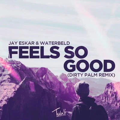 Feels So Good (Dirty Palm Remix) 專輯 Dirty Palm