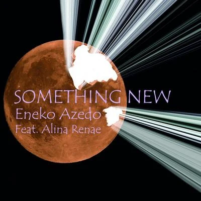 Something New (feat. Alina Renae) (Long edit) 专辑 Kevlah/Alina Renae