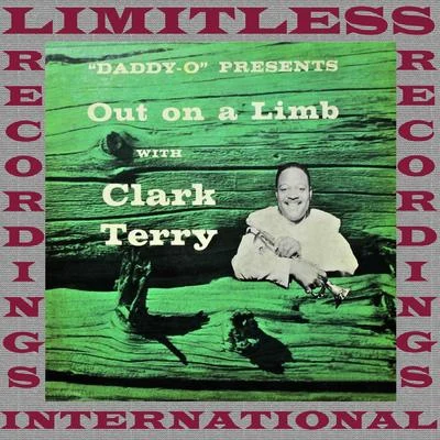 Out On A Limb (Remastered Version) 專輯 Clark Terry