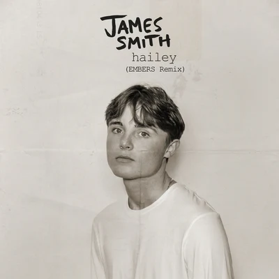 Hailey (EMBERS Remix) 專輯 James Smith/Just Kiddin