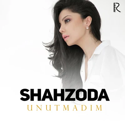 Unutmadim 專輯 Shahzoda/Shohruhxon/bojalar/Munisa Rizayeva