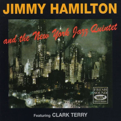 Jimmy Hamilton OrchestraJimmy Hamilton Jimmy Hamilton and the New York Jazz Quintet