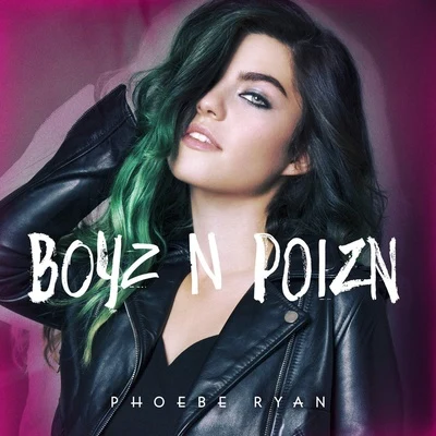 Boyz n Poizn 專輯 Phoebe Ryan