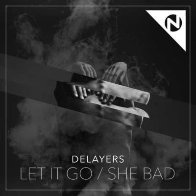 DelayersNari & Milani Let It GoShe Bad