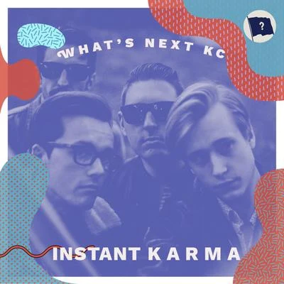 What&#x27;s Next KC Sessions 专辑 Instant Karma