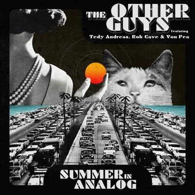 Summer In Analog (feat. Tedy Andreas, Rob Cave & Von Pea) 专辑 Rob Cave/The Other Guys