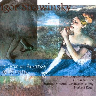 STRAVINSKY, I.: Rite of Spring (The)Jeu de cartes [Dresden Staatskapelle, Leipzig Radio Symphony, Suitner, Kegel] 專輯 Ralf Gothóni/Leipzig Radio Symphony Orchestra/Max Pommer