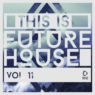 This Is Future House, Vol. 11 專輯 Saccao