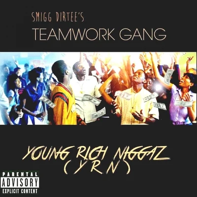 Smigg DirteeBrotha Lynch HungBeanie SigelLloyd BanksHAVOCBizzy BoneMax B. Young Rich ****** (YRN) - single