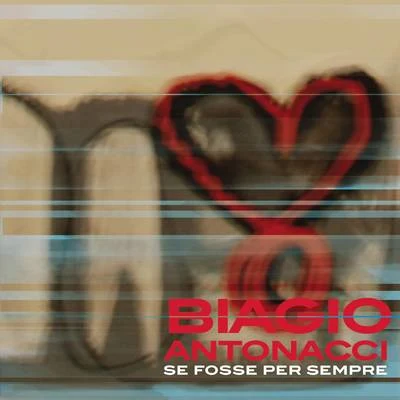 Se fosse per sempre 专辑 Biagio Antonacci