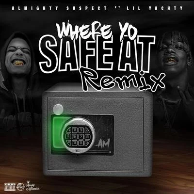 Where Yo Safe At (Remix) 专辑 Almighty Suspect/JP Cali Smoov/Rico Recklezz