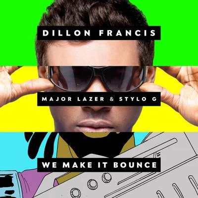 Dillon Francis We Make It Bounce