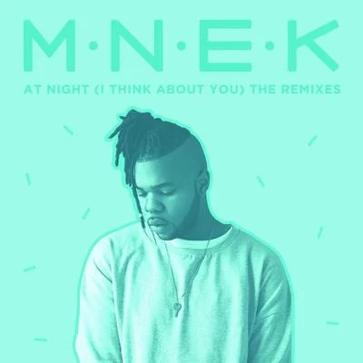 At Night (I Think About You) (Remixes) 專輯 MNEK