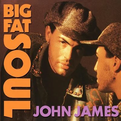 John James Big Fat Soul