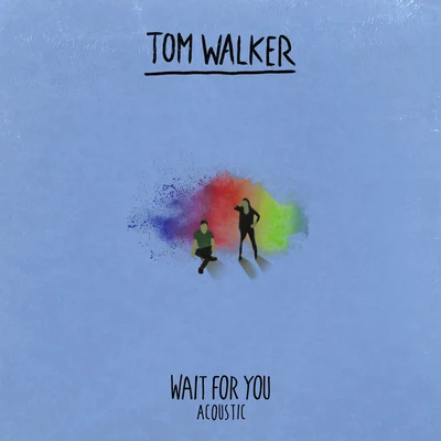 Wait for You (Acoustic) 專輯 Tom Walker/Zara Larsson/Jerome Price