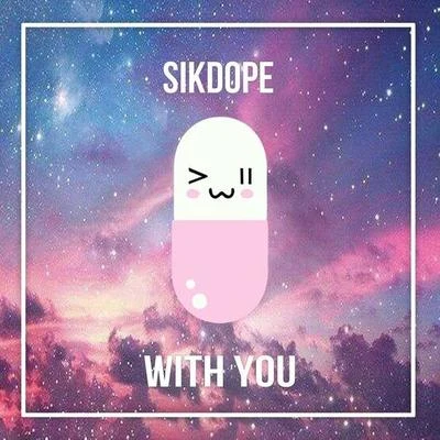 With You 專輯 Sikdope