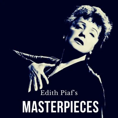 Edith Piafs Masterpieces 專輯 Edith Piaf