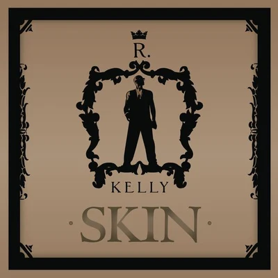 Skin 專輯 R. Kelly/Rasheeda/Youngbloodz/The Dream/Nivea