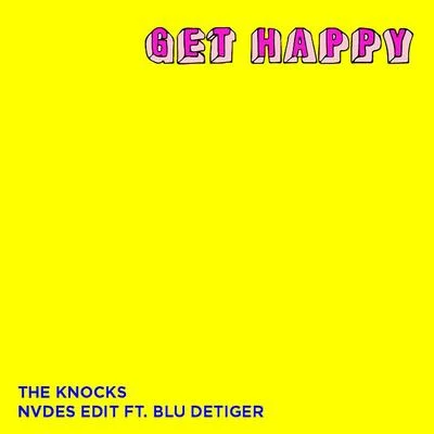 Get Happy (NVDES Edit) [feat. Blu DeTiger] 專輯 The Knocks/Fred Falke