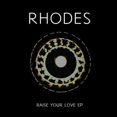 Raise Your Love 專輯 RHODES/ARTBAT/CamelPhat