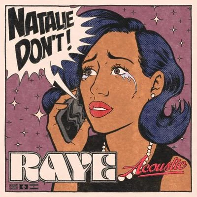 Natalie Don&#x27;t (Acoustic) 专辑 Raye