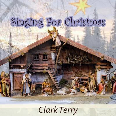 Singing For Christmas 專輯 Clark Terry