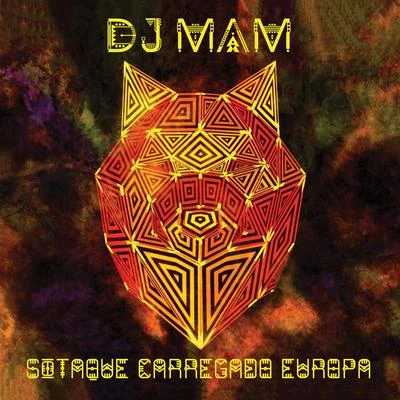 Sotaque Carregado Europa 專輯 DJ Mam