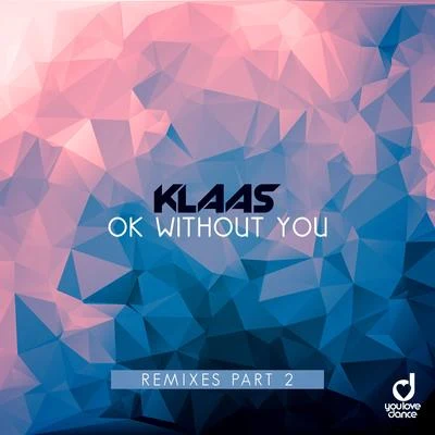 Ok Without You 專輯 Klaas/DJ Khaled/Afrojack/Pulsedriver/DJ Gollum