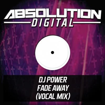 Fade Away (Vocal Mix) 专辑 Dj Power