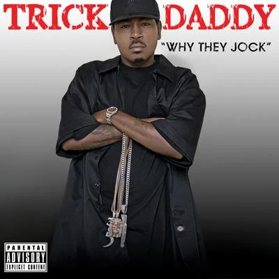 Why They Jock 專輯 Trick Daddy