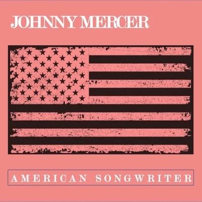 Johnny MercerHarold ArlenPerry Como Johnny Mercer: American Songwriter