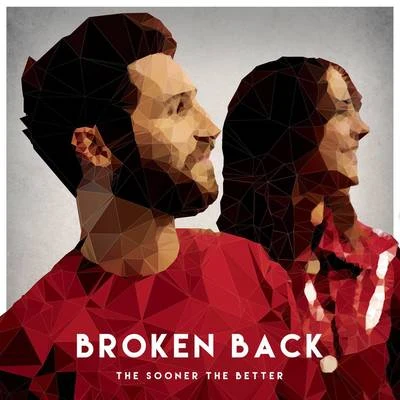 The Sooner the Better 專輯 Broken Back