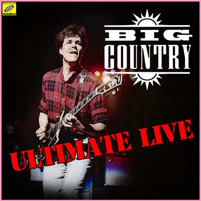 Big Country - Ultimate Live (Live) 專輯 Big Country