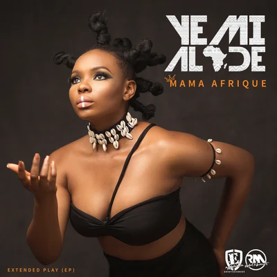 Mama Afrique EP 專輯 Yemi Alade/Burna Boy/Angélique Kidjo/Mr Eazi/Shungudzo