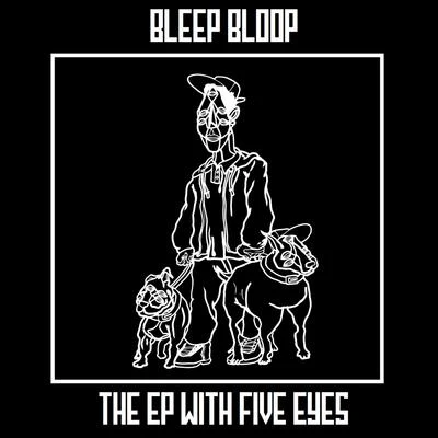 The EP with Five Eyes 專輯 Bleep Bloop